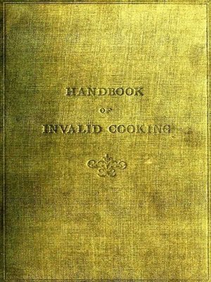 cover image of A Handbook of Invalid Cooking